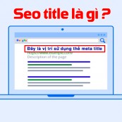 Meta title SEO là gì? Các cách đặt SEO title tốt nhất