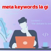 Meta keywords là gì? Cập nhật quan trọng về meta keywords