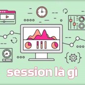 Session là gì? Tầm quan trọng của session website