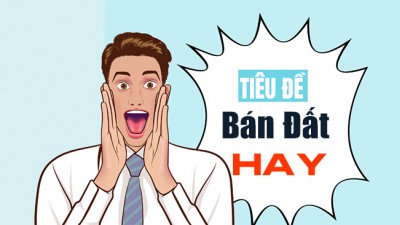 Top tiêu đề bán đất hay nhất