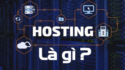 Hosting là gì? 4 Điều cần lưu ý khi sử dụng web hosting