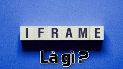 iFrame là gì? Cách dùng iFrame HTML chuẩn nhất