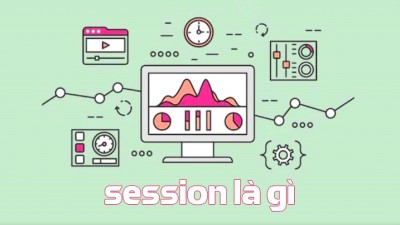 Session là gì? Tầm quan trọng của session website