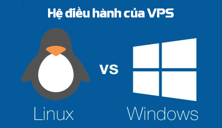 Hệ điều hành phổ biến dùng cho VPS