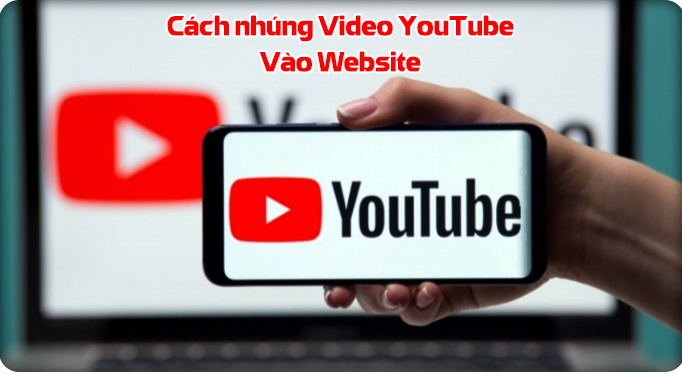 Nhúng video Youtube vào web